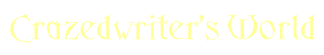 crazedwriter's world